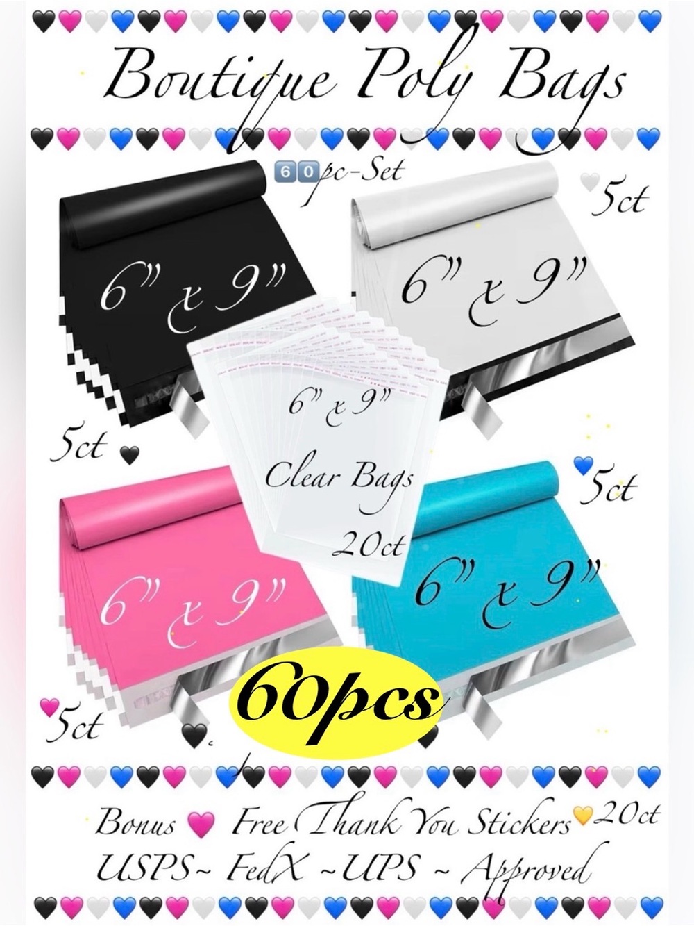 6"x9"~60pcs Poly Bags Set ~5🖤Blk~5🤍White~5🩷Pink, 5💙Blue~20-Clear~20 TY-Stickers